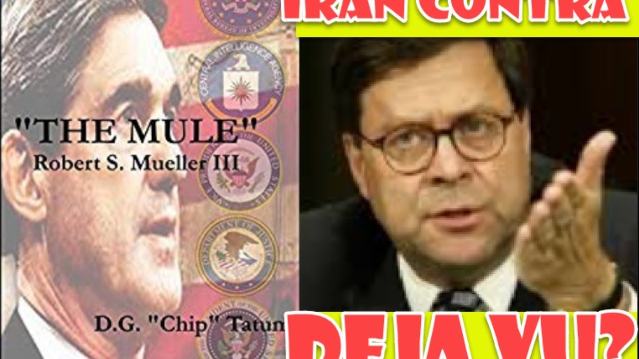 May 31st 2019 Mueller-Barr-Kerry - Iran Contra Deja Vu?