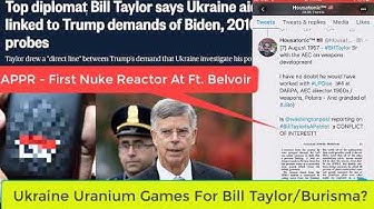 October 23rd 2019 Trump Takedown Accuser Bill Taylor’s Ukraine Uranium Games With Burisma